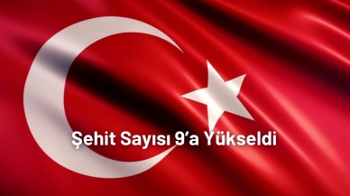 Şehit Sayısı 9’a Yükseldi