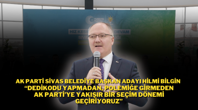 “Dedikodu Yapmadan,  Polemiğe Girmeden AK Parti’ye Yakışır Bir Seçim Dönemi Geçiriyoruz”