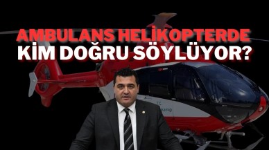Ambulans Helikopterde Kim Doğru Söylüyor?