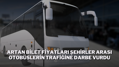 Artan Bilet Fiyatları Şehirler Arası Otobüslerin Trafiğine Darbe Vurdu