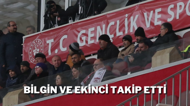 Bilgin ve Ekinci Takip Etti