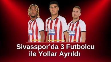 Sivasspor'da 3 Futbolcu ile Yollar Ayrıldı