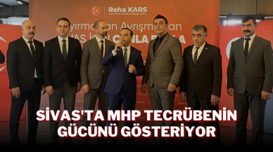 Sivas'ta MHP Tecrübenin Gücünü Gösteriyor