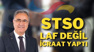 STSO Laf Değil İcraat Yaptı