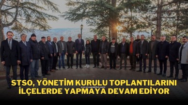 STSO,  Yönetim Kurulu Toplantılarını İlçelerde Yapmaya Devam Ediyor