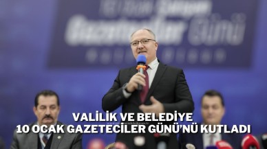Valilik ve Belediye 10 Ocak Gazeteciler Günü’nü Kutladı