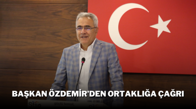 Başkan Özdemir’den Ortaklığa Çağrı