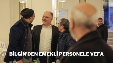 Bilgin’den Emekli Personele Vefa