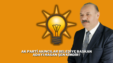 AK Parti Akıncılar Belediye Başkan Adayı Hasan Şen Kimdir?