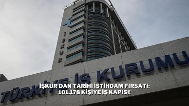 İŞKUR'dan Tarihi İlan: 101.178 Kişiye  İstihdam Fırsatı!