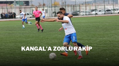 KANGAL’A ZORLU RAKİP