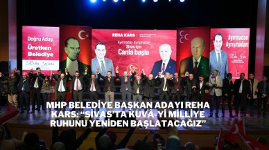 MHP Belediye Başkan Adayı Reha Kars: “Sivas’ta Kuvâ-yi Milliye Ruhunu Yeniden Başlatacağız”