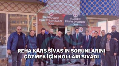 Reha Kars Sivas'ın Sorunlarını Çözmek İçin Kolları Sıvadı