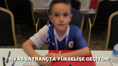Sivas Satrançta Yükselişe Geçiyor!