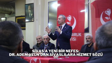 Sivas'a Yeni Bir Nefes: Dr. Adem Uzun'dan Sivaslılara Hizmet Sözü