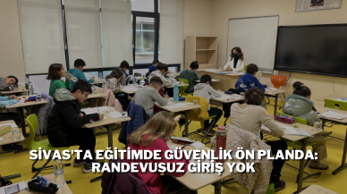 Sivas'ta Eğitimde Güvenlik Ön Planda: Randevusuz Giriş Yok