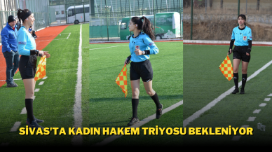 Sivas'ta Kadın Hakem Triyosu Bekleniyor