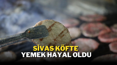 Sivas’ta Sivas Köfte Yemek Hayal Oldu