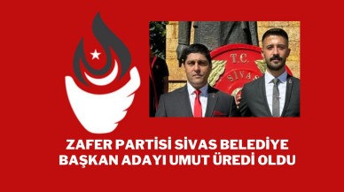 Zafer Partisi Sivas Belediye Başkan Adayı Umut Üredi Oldu