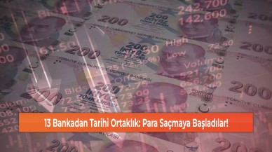 13 Bankadan Tarihi Ortaklık: Para Saçmaya Başladılar!