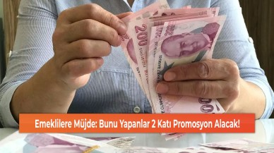 Emeklilere Müjde: Bunu Yapanlar 2 Katı Promosyon Alacak!
