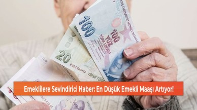Emeklilere Sevindirici Haber: En Düşük Emekli Maaşı Artıyor!