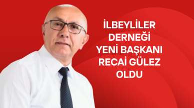 İlbeyliler Derneği Yeni Başkanı Recai Gülez Oldu