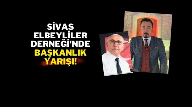 Sivas Elbeyliler Derneği'nde Başkanlık Yarışı!