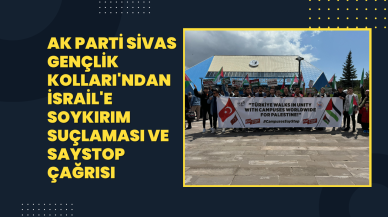 AK Parti Sivas Gençlik Kolları'ndan İsrail'e Soykırım Suçlaması ve SAYSTOP Çağrısı