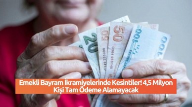 Emekli Bayram İkramiyelerinde Kesintiler! 4, 5 Milyon Kişi Tam Ödeme Alamayacak