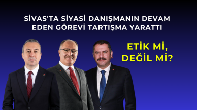 Sivas'ta Siyasi Danışmanın Devam Eden Görevi Tartışma Yarattı: Etik Mi,  Değil Mi?