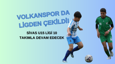 Volkanspor da Ligden Çekildi! Sivas U15 Ligi 10 Takımla Devam Edecek