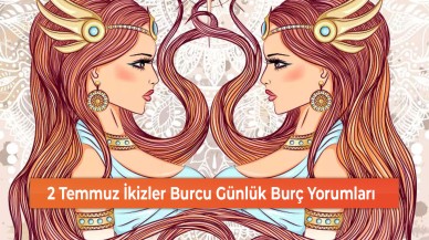 2 Temmuz İkizler Burcu Günlük Burç Yorumları