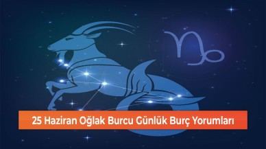 25 Haziran Oğlak Burcu Günlük Burç Yorumları