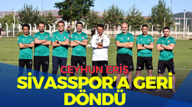 Ceyhun Eriş Sivasspor’a Geri Döndü