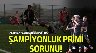 Altınyayla Belediyespor'da Şampiyonluk Primi Sorunu!