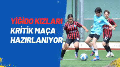 Yiğido Kızları Kritik Maça Hazırlanıyor