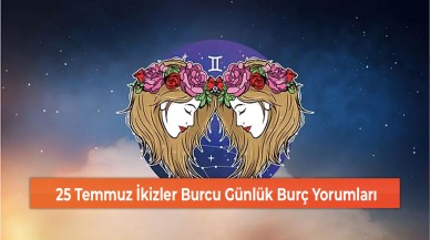 25 Temmuz İkizler Burcu Günlük Burç Yorumları