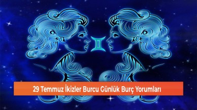 29 Temmuz İkizler Burcu Günlük Burç Yorumları