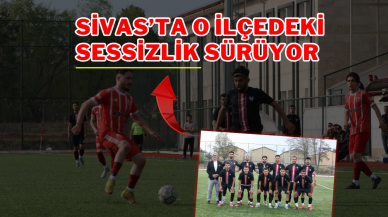 Sivas’ta O İlçedeki Sessizlik Sürüyor