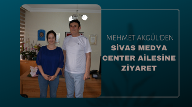 Mehmet Akgül’den Sivas Medya Center Ailesine Ziyaret