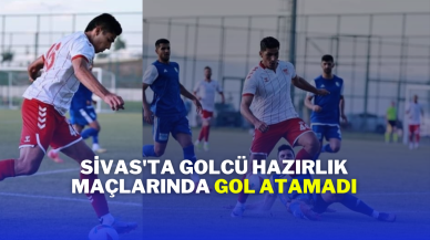 Sivas'ta Golcü Hazırlık Maçlarında Gol Atamadı