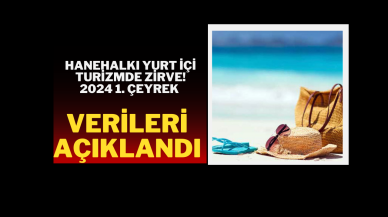 Hanehalkı Yurt İçi Turizmde Zirve! 2024 1. Çeyrek Verileri Açıklandı