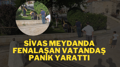Sivas Meydanda Fenalaşan Vatandaş Panik Yarattı