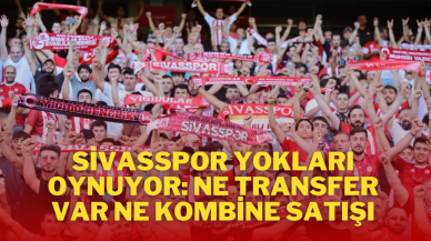 Sivasspor Yokları Oynuyor: Ne Transfer Var Ne Kombine Satışı