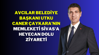 Avcılar Belediye Başkanı Utku Caner Çaykara'nın Memleketi Sivas'a Heyecan Dolu Ziyareti