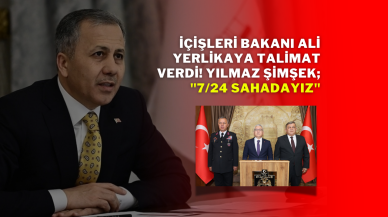 İçişleri Bakanı Ali Yerlikaya talimat verdi! Yılmaz Şimşek; "7/24 sahadayız"
