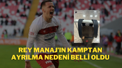 Rey Manaj’ın Kamptan Ayrılma Nedeni Belli Oldu