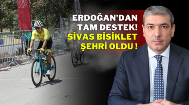 Erdoğan'dan tam destek! Sivas Bisiklet Şehri Oldu