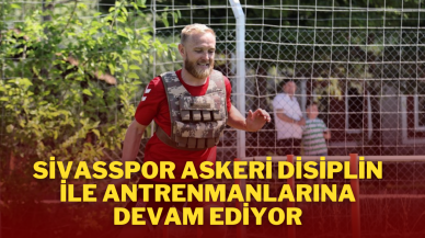 Sivasspor Askeri Disiplin ile Antrenmanlarına Devam Ediyor